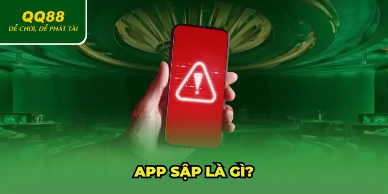 App sập là gì