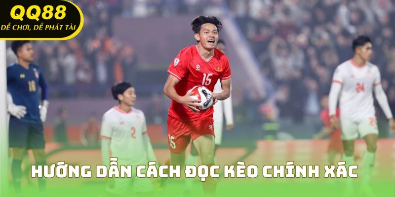 Hướng dẫn cách đọc kèo chính xác